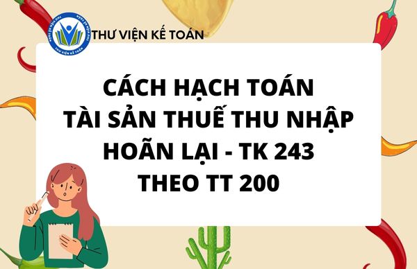 Cách hạch toán tài sản thuế thu nhập hoãn lại -TK 243 TT 200