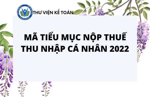 Mã tiểu mục nộp thuế TNCN 2022