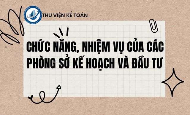 Chức năng, nhiệm vụ của các phòng Sở Kế hoạch và Đầu tư