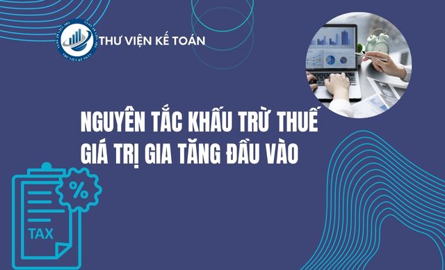 Nguyên tắc khấu trừ thuế giá trị gia tăng đầu vào