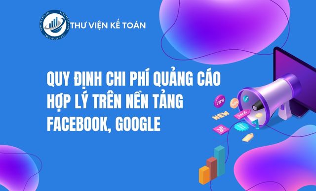 Quy định chi phí quảng cáo hợp lý trên nền tảng Facebook, Google